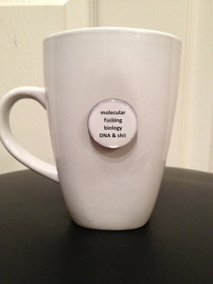 Quote Mug - Molecular F* Biology DNA & S* - Mature