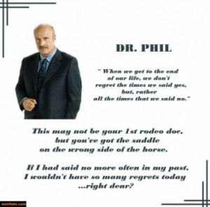 dr-phil-says-phil-quote-wrong-advice-not-enough-nos-now-regr ...