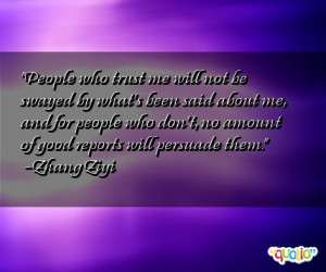 People who trust me will not be swayed by what's been said about me ...