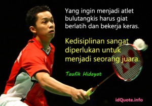 Gambar kata kata Taufik Hidayat, Yang ingin menjadi atlet bulutangkis ...