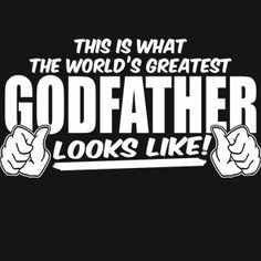 This Is What The World's Greatest GodFather Looks Like T-Shirt Funny ...