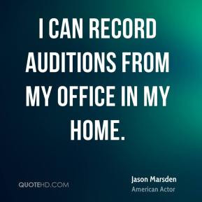 Jason Marsden I can record auditions from my office in my home
