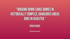 Bogging down large armies in historically complex, dangerous areas ...