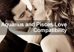 Aquarius Woman and Pisces Man Love Compatibility