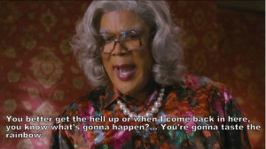 Madea Quotes