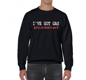 Details about Mens Funny Sayings Slogans Jokes I've Got Gas Sweatshirt ...