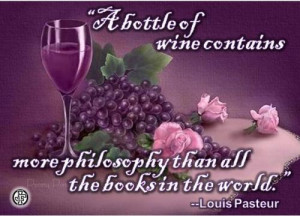 bottle of wine contains more philosophy than all the books in the ...