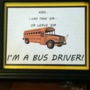 School bus driver sign I printed from my computer. Double matted with ...