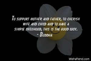 To support mother and father, to cherish wife and child and to have a ...