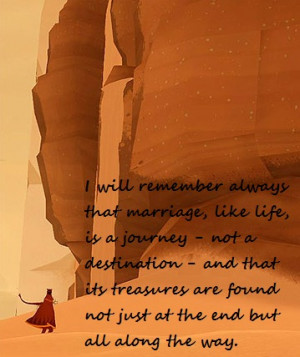 will remember always that marriage, like life, is a journey - not a ...