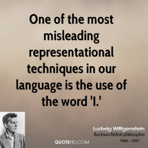 One of the most misleading representational techniques in our language ...