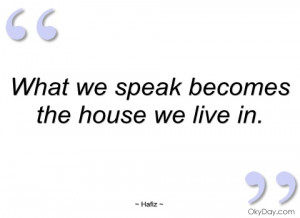 what we speak becomes the house we live in hafiz