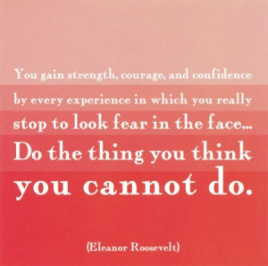 Eleanor Roosevelt was a very wise woman.