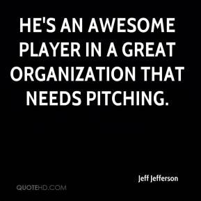 ... He's an awesome player in a great organization that needs pitching