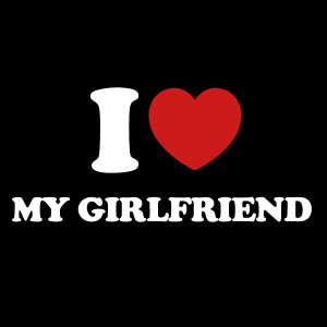 ... bitches i love my i love my girlfriend keep calm i love my girlfriend