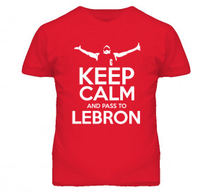 Keep Calm And Pass To Lebron Basketball Miami T Shirt