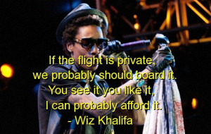Wiz khalifa, quotes, sayings, rapper, witty, meaningful, good