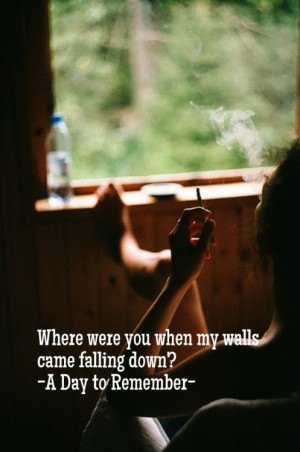 Where were you when my walls came falling down?’