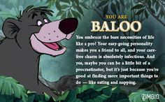 got Baloo! This is so me. :) Which Jungle Book Character Are You?