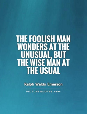 Fool Quotes Wise Man Quotes Wonder Quotes Ralph Waldo Emerson Quotes
