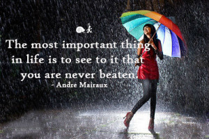 The most important thing in life is to see to it that you are never ...