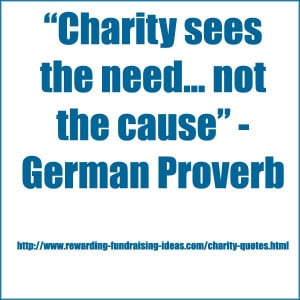 Charity #Quote: “Charity sees the need, not the cause” - German ...