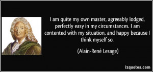 am quite my own master, agreeably lodged, perfectly easy in my ...