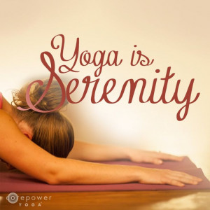 Yoga Quote: Yoga is serenity