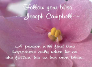 ... Find True Happiness Only When He Or She Follow His Or Her Own Bliss
