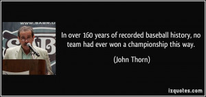 More John Thorn Quotes