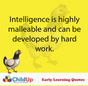 ChildUp Early Learning Quote #271: Intelligence Is Highly Malleable…