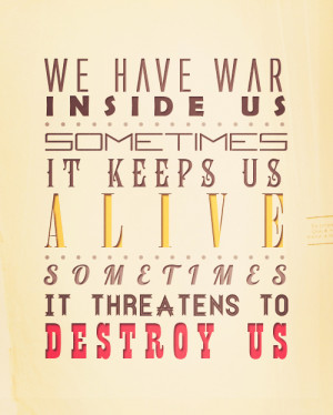Divergent Quotes → “we have war inside us..” ( x )