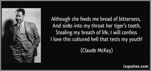 of bitterness, And sinks into my throat her tiger's tooth, Stealing my ...