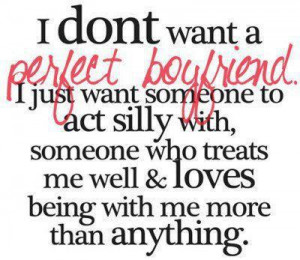 dont want a perfect boyfriend i just want someone