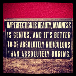 quote #marilyn monroe #imperfection is beauty #madness is genius #it ...
