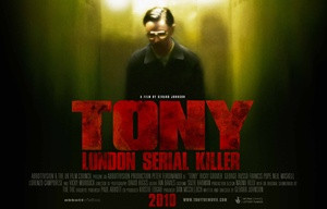 ... for Gerard Johnson's London serial killer film Tony has just arrived