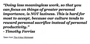 ... sacrifice instead of personal productivity.” - Timothy Ferriss