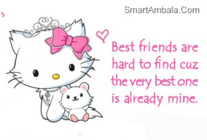 ... Hard to find Cuz the Very Best One Is Already Mine ~ Best Friend Quote
