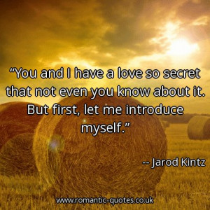 you-and-i-have-a-love-so-secret-that-not-even-you-know-about-it-but ...