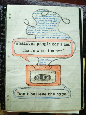 ... quotes | WHATEVER PEOPLE SAY I AM THAT'S WHAT I'M NOT. DON'T BELIEVE