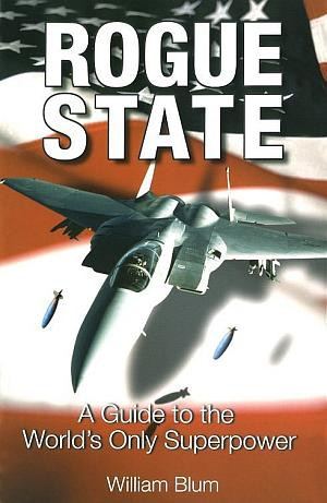 ... info: Rogue State: A Guide to the World's Only Superpower . Quote