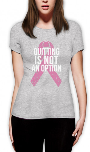 Quitting-Is-Not-An-Option-Women-T-Shirt-Fight-Breast-Cancer-Pink ...