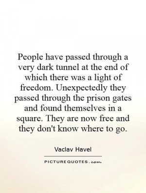 People have passed through a very dark tunnel at the end of which ...