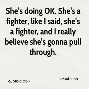 ... -butler-quote-shes-doing-ok-shes-a-fighter-like-i-said-shes-a-f.jpg