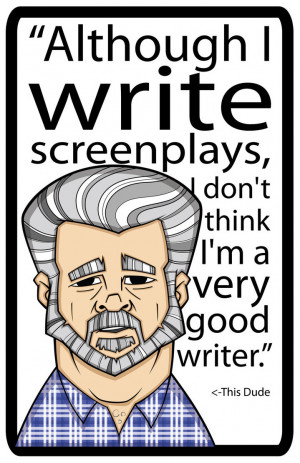 George Lucas Quote by SleepTimeSushi