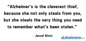Alzheimer’s is the cleverest thief, because she not only steals from ...