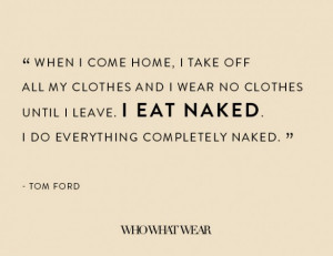 The 18 Most Provocative Tom Ford Quotes of All Time