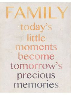 ... little moments become tomorrow's precious memories #quote #wall #art