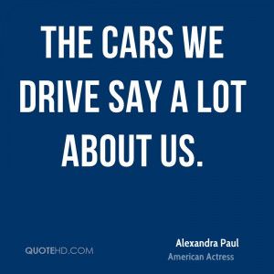 Alexandra Paul Car Quotes