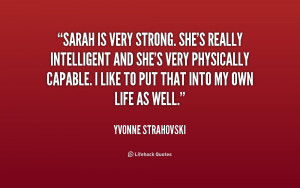 quote-Yvonne-Strahovski-sarah-is-very-strong-shes-really-intelligent ...